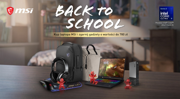 BACK TO SCHOOL - Kup laptopa MSI i zgarnij gadżety o wartości do 780 zł - w środku aktualności