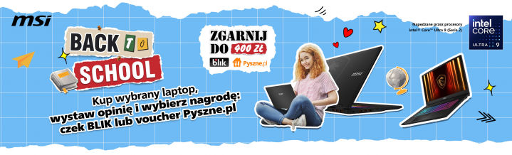 Baner promocji - msi BTS - Kup wybrany laptop, wystaw opinię i wybierz nagrodę: czek BLIK lub voucher Pyszne.pl 