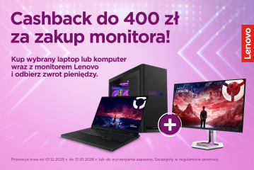 Cashback do 400 zł! Kup wybrany laptop lub komputer wraz z monitorem Lenovo i odbierz zwrot pieniędzy. 5