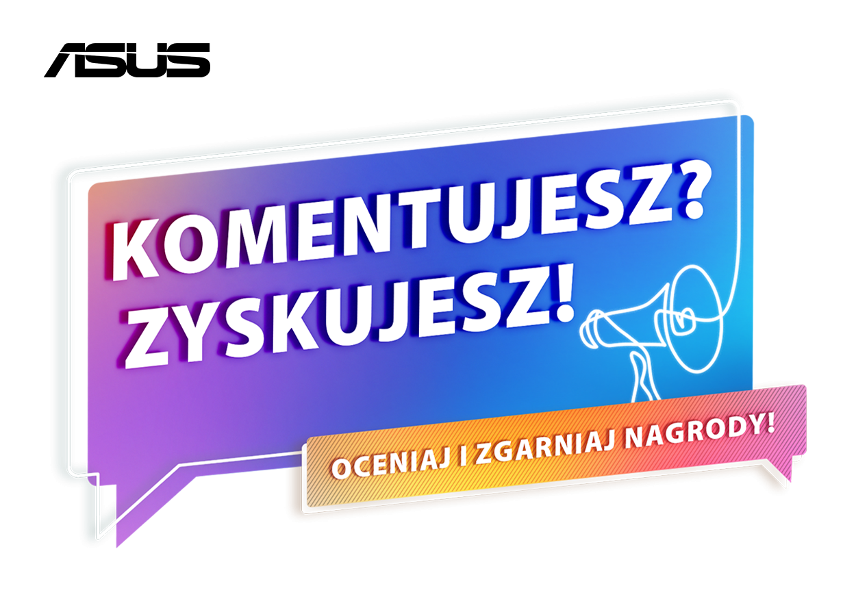Komentujesz? Zyskujesz! ASUS 9